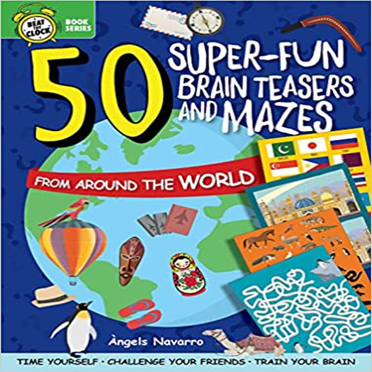 50 Super-Fun Brain Teasers and Mazes: From Around the World